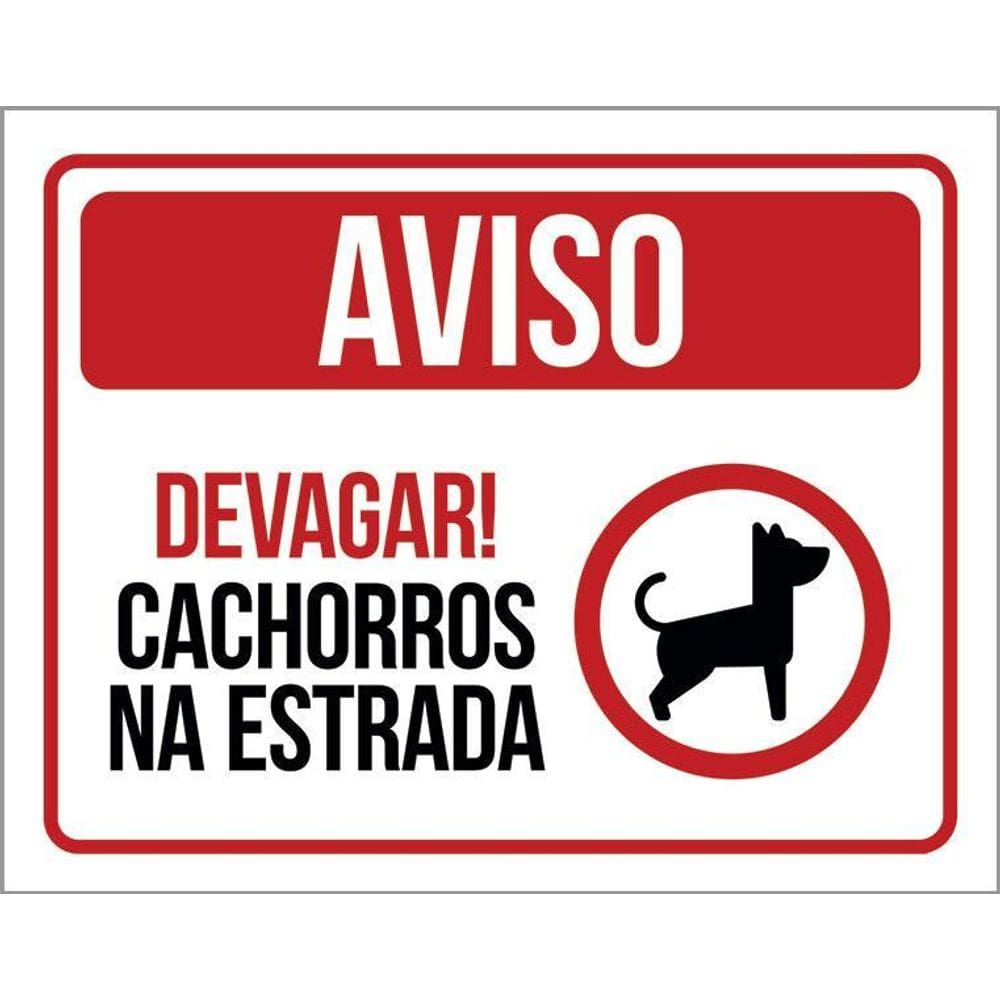 Kit 3 Placas Sinalização Aviso Devagar Cachorros Na Estrada
