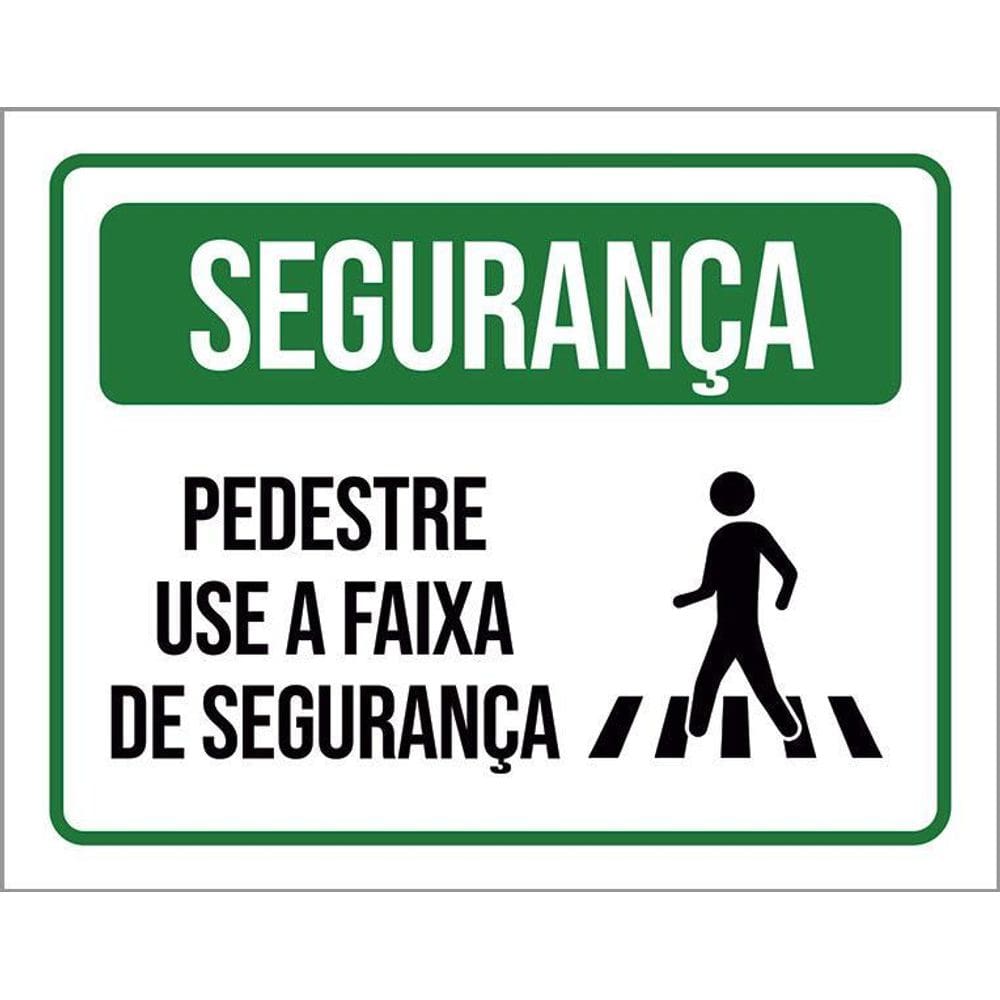 Placa Segurança Pedestre Use Faixa Segurança 36X46