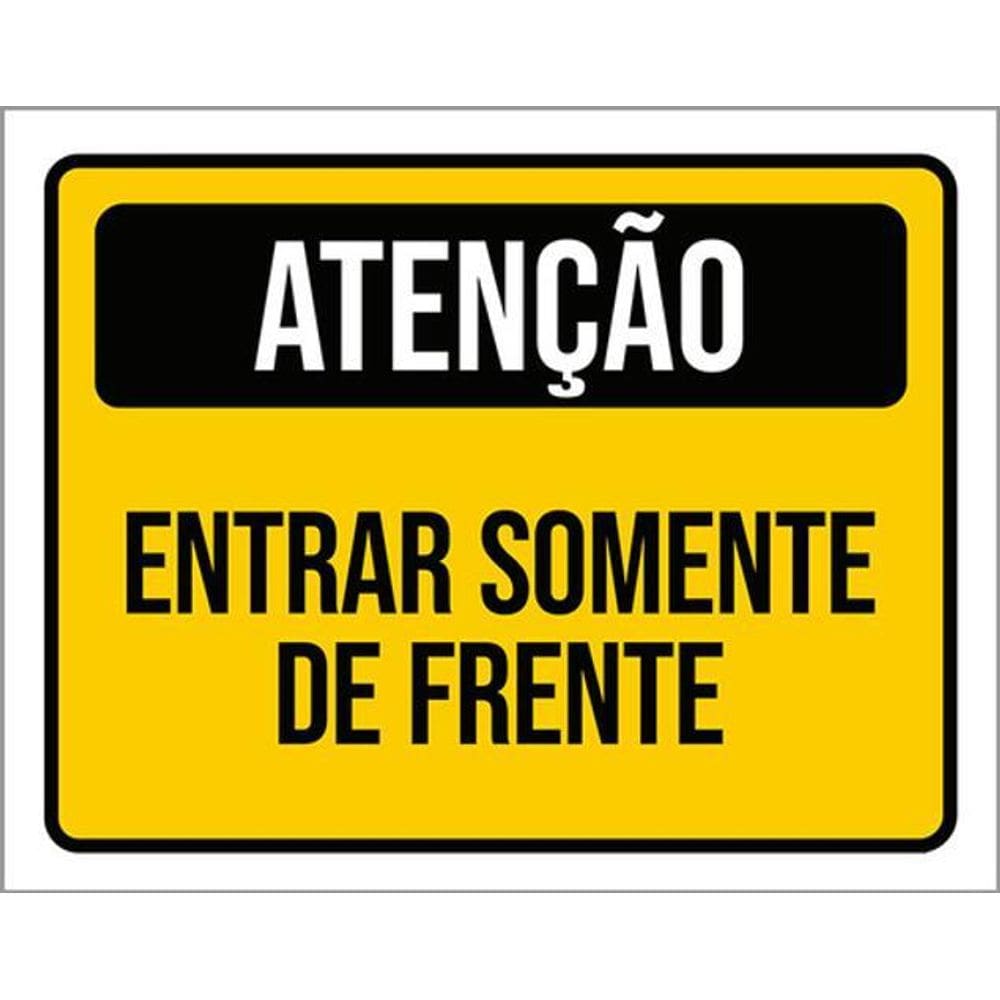 Kit 3 Placas Sinalização - Atenção Entrar Somente De Frente