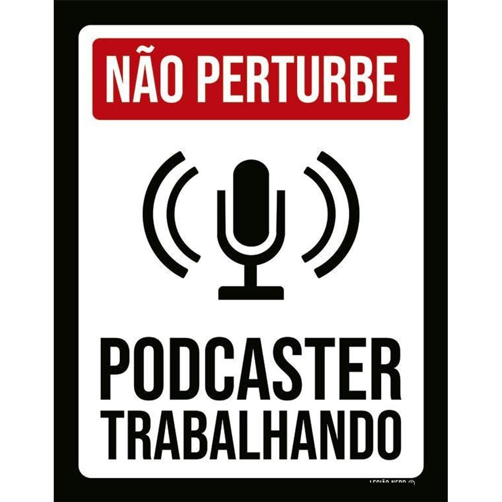 Placa Decorativa - Não Perturbe Podcaster Trabalhando 36X46