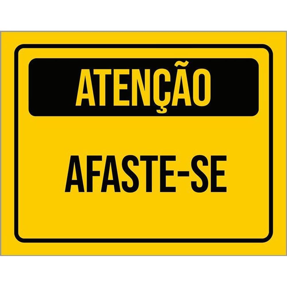 Placa De Sinalização - Atenção Afaste-Se 36X46