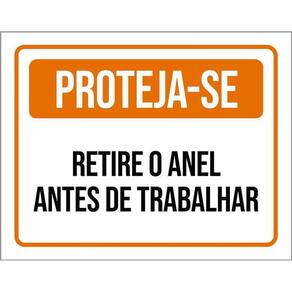 Placa Sinalização - Proteja-Se Retire Anel Trabalhar 36X46
