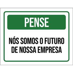 Placa De Sinalização - Pense Nós Somos Futuro Empresa 36X46