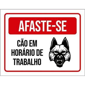 Placa De Sinalização - Afaste-Se Cão Horário Trabalho 36X46