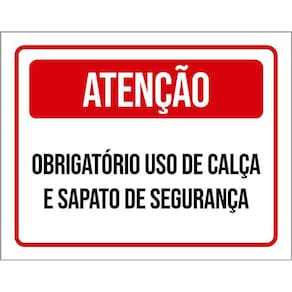 Placa Sinalização Atenção Uso Calça Sapato Segurança 36X46