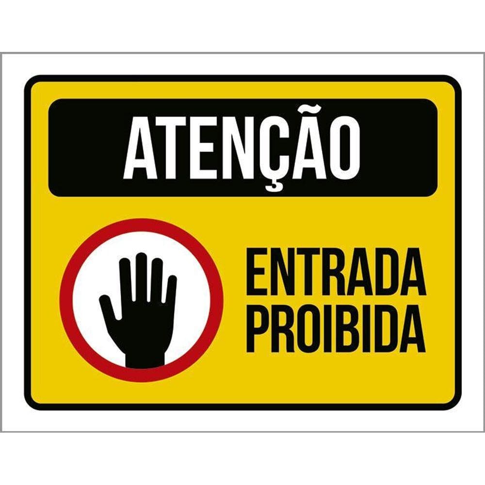 Placa Atenção Entrada Proibida Sinalização Cuidado 36X46