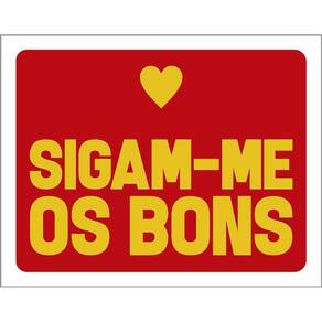 Kit 3 Placas Decorativa - Sigam-Me Os Bons