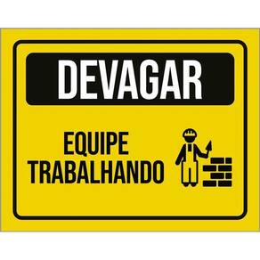 Placa De Sinalização - Devagar Equipe Trabalhando 36X46
