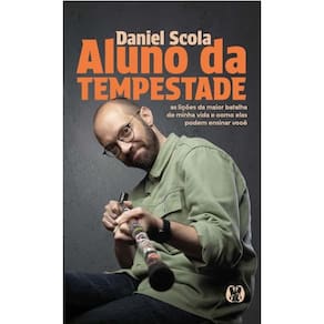 Aluno Da Tempestade As Lições Da Maior Batalha Minha Vida E