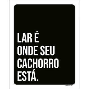 Kit 3 Placas Decorativa - Lar É Onde Seu Cachorro Está