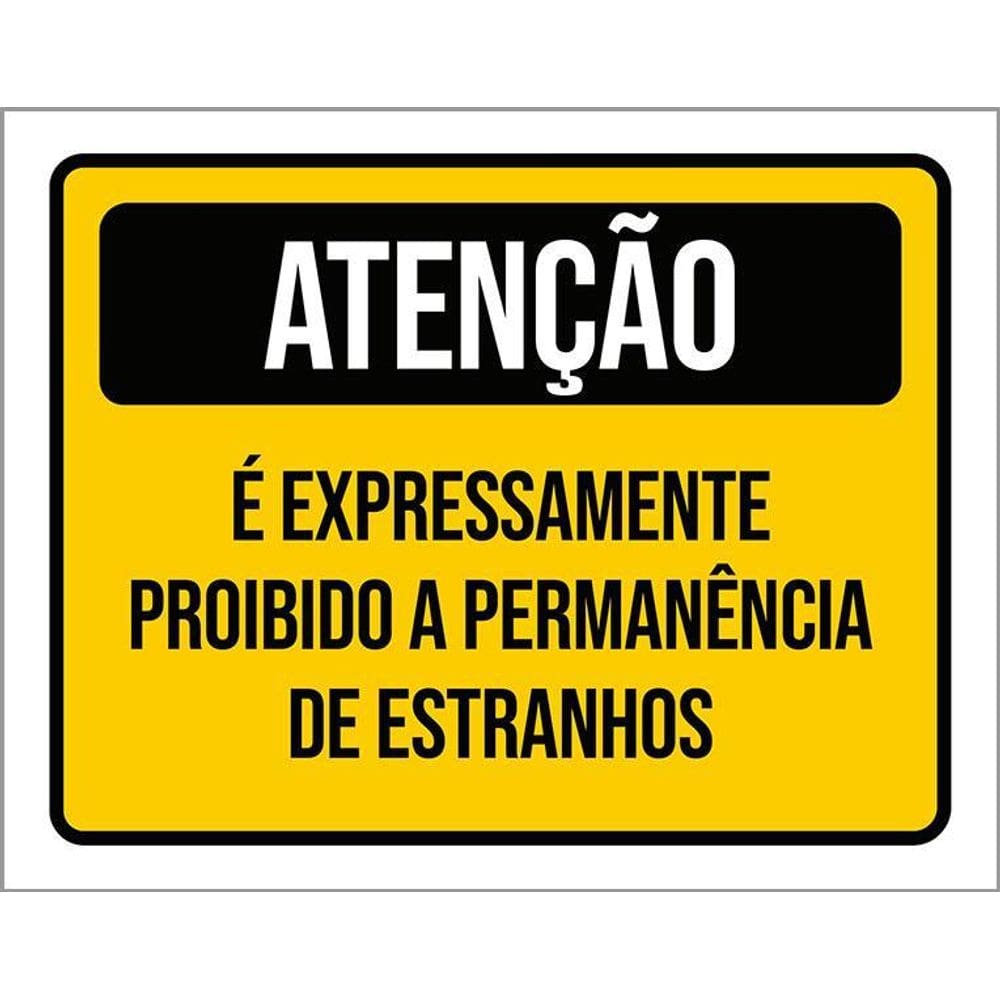 Placa Atenção Proibido Permanencia Estranhos 36X46