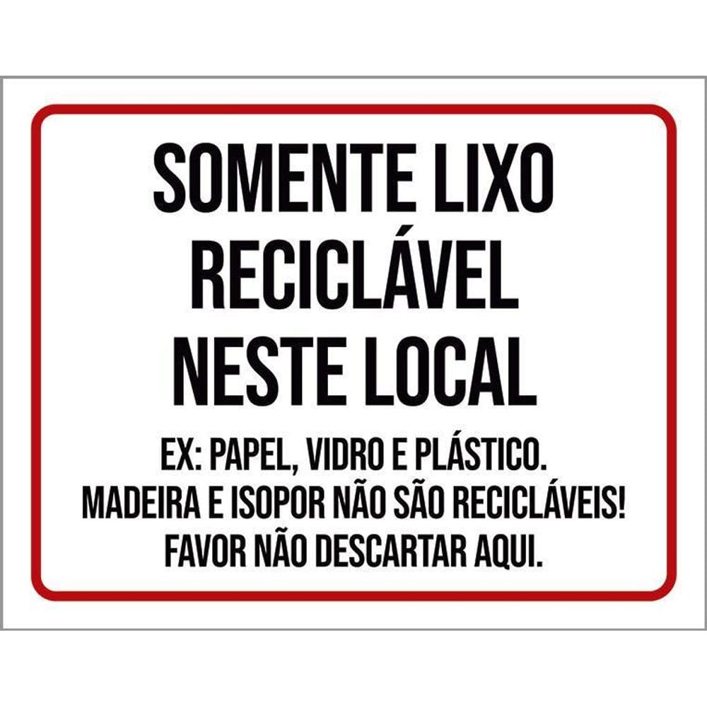 Placa Sinalização Somente Lixo Reciclável Neste Local 36X46