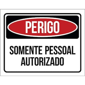 Placa Sinalização - Perigo Somente Pessoal Autorizado 36X46