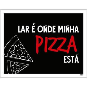 Kit 3 Placas Decorativa - Lar Onde Minha Pizza Está