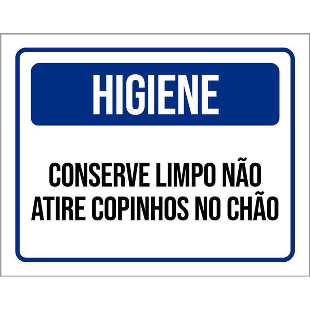 Placa De Sinalização - Higiene Não Atire Copos No Chão 36X46