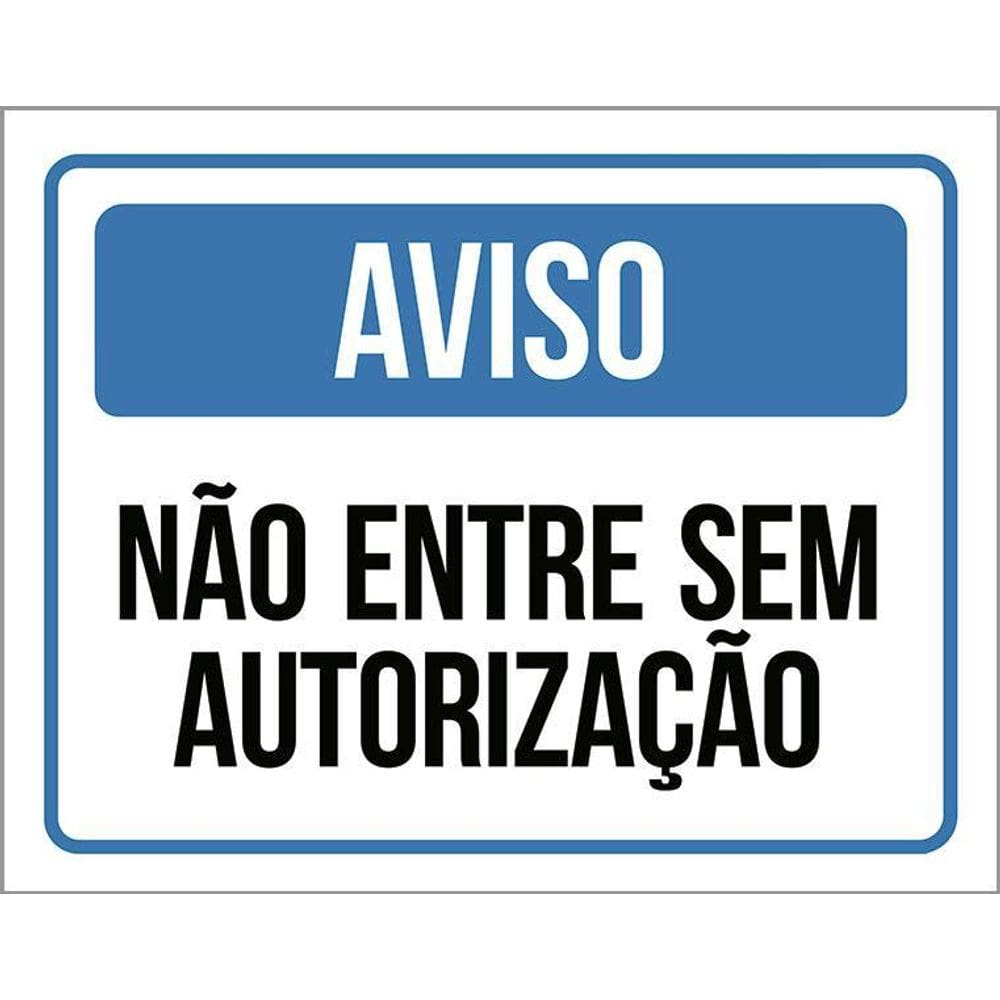 Placa De Sinalização - Aviso Não Entre Autorização 36X46