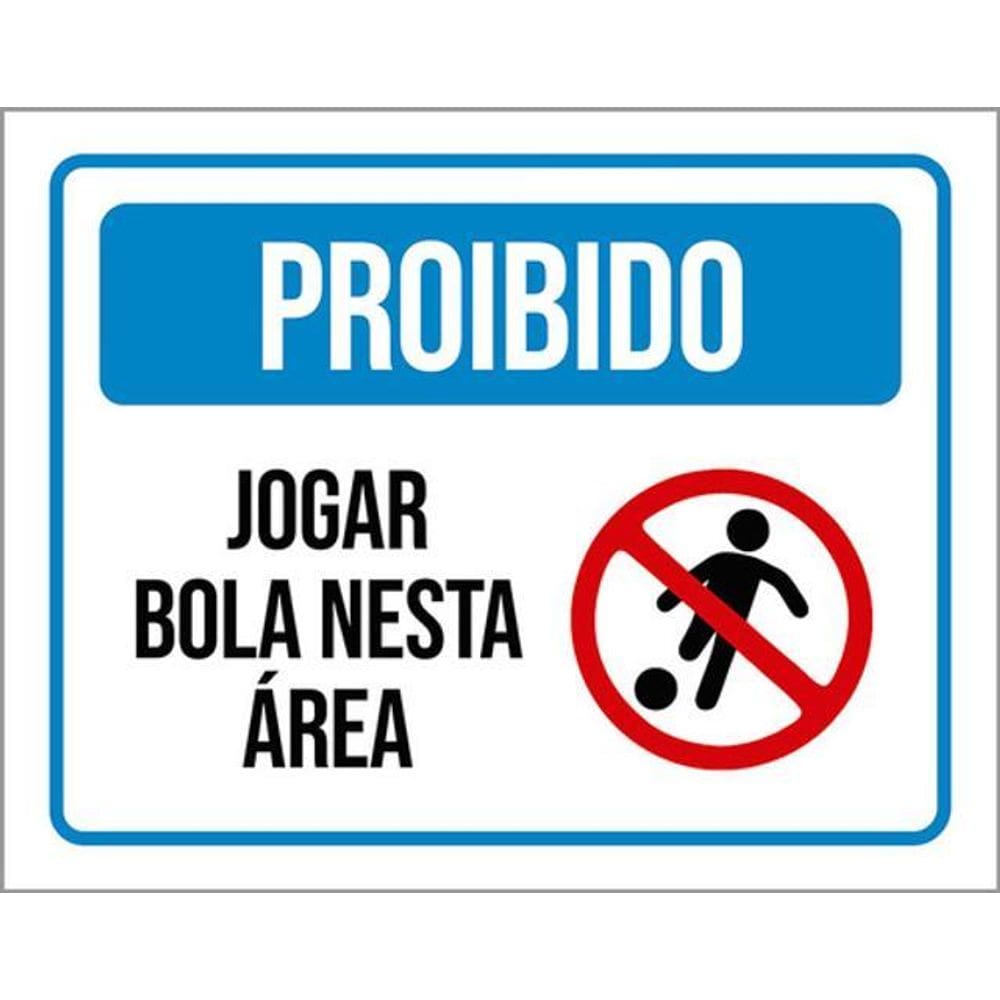 Placa Proibido Jogar Bola Nesta Área Condomínio 36X46