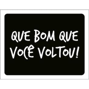 Placa Decorativa - Que Bom Que Você Voltou 36X46