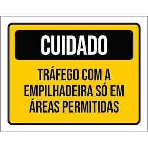 Placa Cuidado Tráfego Empilhadeira Áreas Permitidas 36X46
