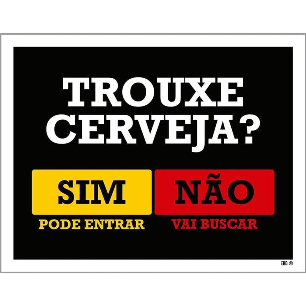 Placa Decorativa - Trouxe Cerveja Sim Ou Não 36X46