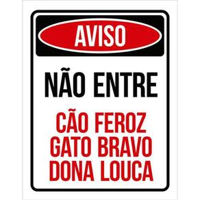 Kit 3 Placas Aviso Não Entre Cão Feroz Gato Bravo Dona Louca