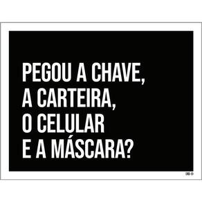 Kit 3 Placas Decorativa Pegou Chave Carteira Celular Máscara