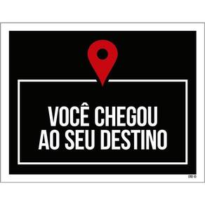Placa Decorativa - Você Chegou Ao Seu Destino 36X46