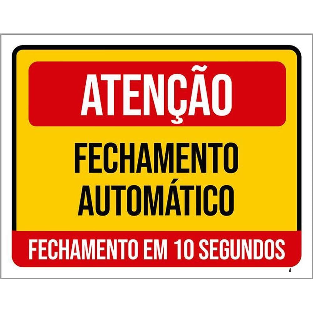 Kit 5 Placas Atenção Fechamento 10 Segundos Automático 27X35