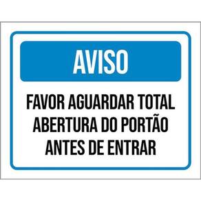 Kit 3 Placas Aviso Aguardar Total Abertura Portão Entrar