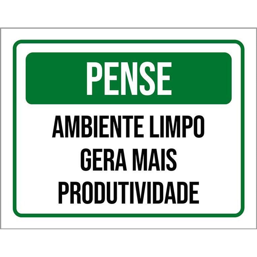 Placa Pense Ambiente Limpo Gera Produtividade 36X46
