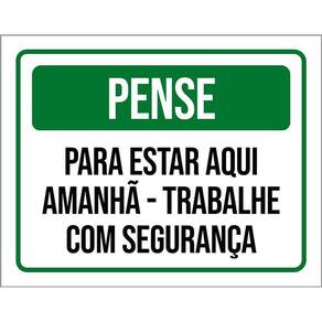 Kit 3 Placas Pense Estar Aqui Trabalhe Com Segurança