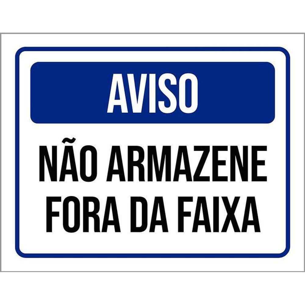 Placa De Sinalização - Aviso Não Armazene Fora Faixa 36X46