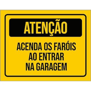 Placa Atenção Acenda Os Faróis Ao Entrar Na Garagem 36X46