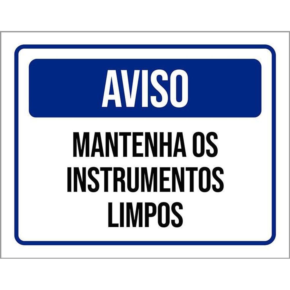 Placa Sinalização - Aviso Mantenha Instrumentos Limpos 36X46