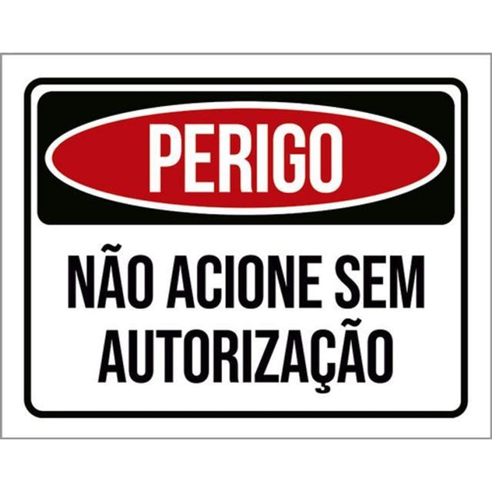 Kit 3 Placas Perigo Não Acione Sem Autorização