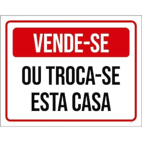 Placa De Sinalização - Vende-Se Troca-Se Esta Casa 36X46