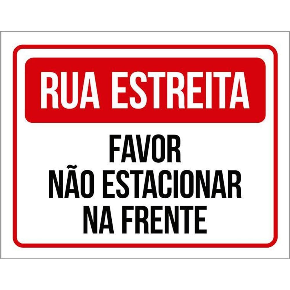 Placa Sinalização - Rua Estreita Não Estacionar Frente 36X46