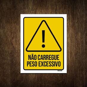 Placa Atenção Não Carregue Peso Excessivo 18X23