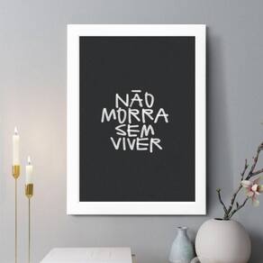 Quadro Decorativo Não Morra Sem Viver 45X34Cm - Com Vidro