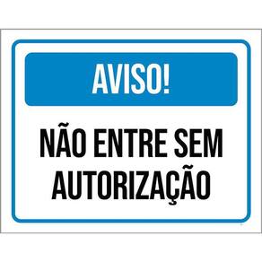Placa Sinalização Aviso Não Entre Sem Autorização 36X46