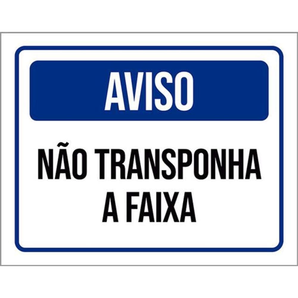 Kit 3 Placas Aviso Não Transponha A Faixa Azul