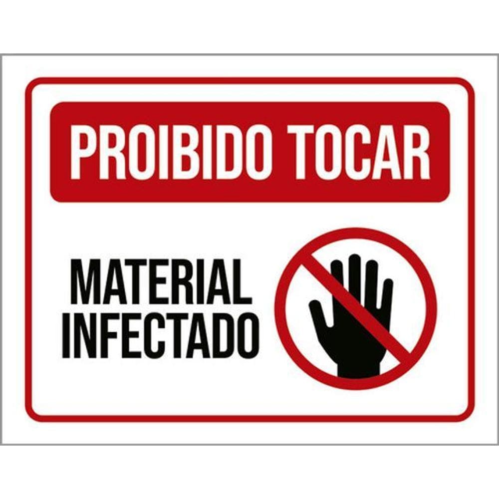 Kit 3 Placas Sinalização - Proibido Tocar Material Infectado