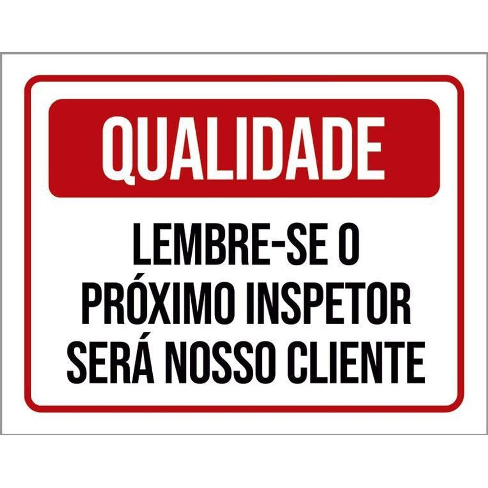Kit 3 Placas Qualidade Próximo Inspetor Será Nosso Cliente
