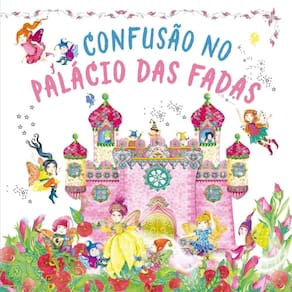 Livro De Historia Pop-Up - Confusão No Palácio Das Fadas