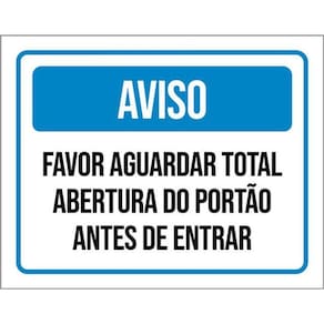 Kit 3 Placas Aviso Aguardar Total Abertura Portão Entrar