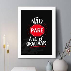 Quadro Decorativo Não Pare Até Se Orgulhar 24X18Cm - Vidro