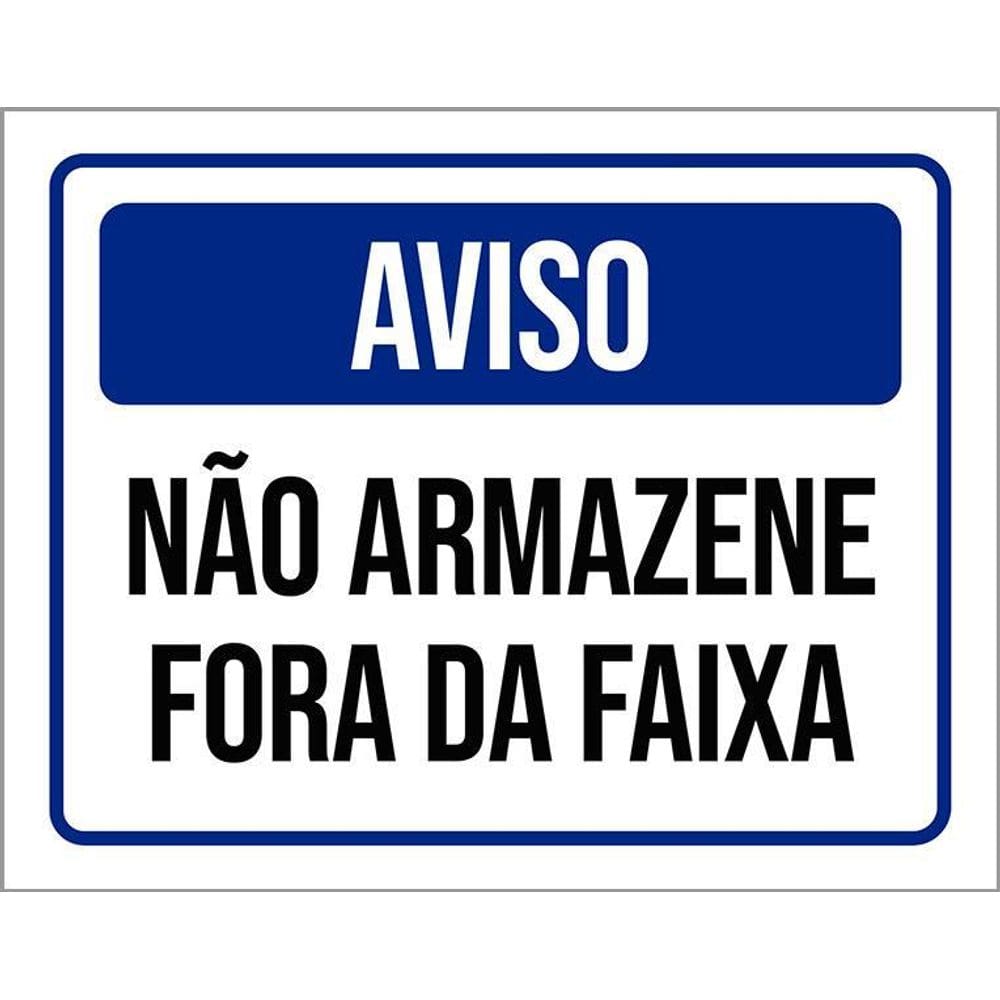 Placa De Sinalização - Aviso Não Armazene Fora Faixa 36X46