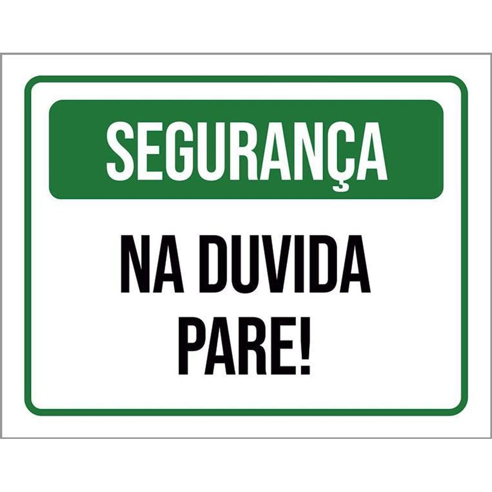 Placa Segurança Na Duvida Pare 36X46