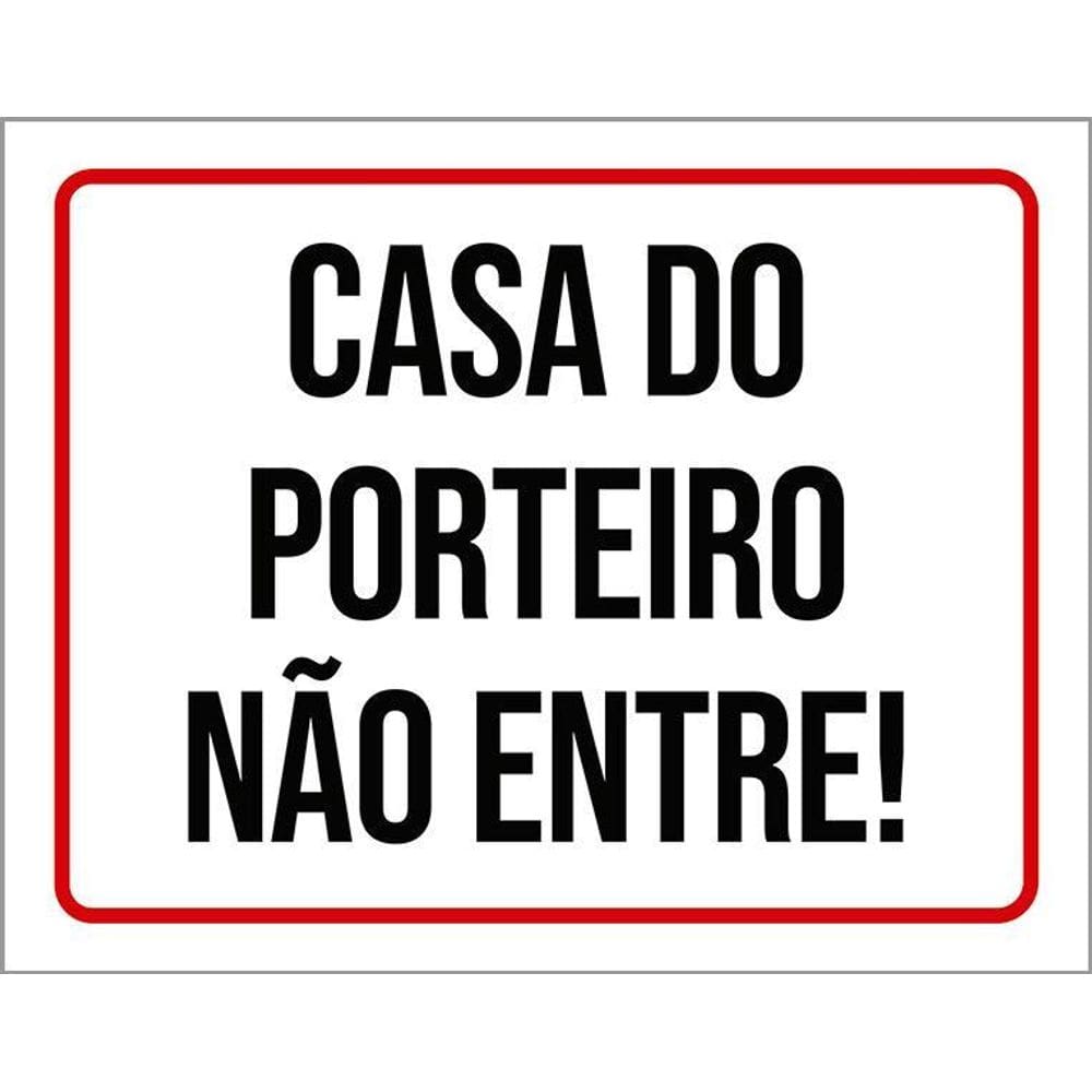 Placa Sinalização - Casa Do Porteiro Não Entre 36X46