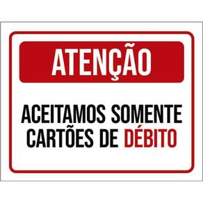 Kit 3 Placas Atenção Aceitamos Somente Cartões Débito